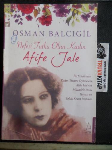 Nefesi Tutku Olan Kadın Afife Jale* Osman Balcıgil