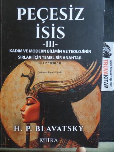 Peçesiz İsis 3 - Kadim ve Modern Bilimin Sırları ve Teoloji İçin Temel Bir Anahtar