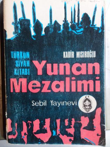 Yunan Mezalimi Kadir Mısıroğlu
