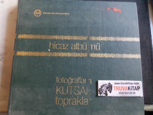 Hicaz Albümü - Fotoğraflarla Kutsal Topraklar
