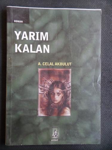 Yarım Kalan A. Celal Akbulut
