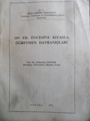 On Yıl Öncesine Kıyasla Öğretmen Davranışları Prof. Dr. Selahattin Ert