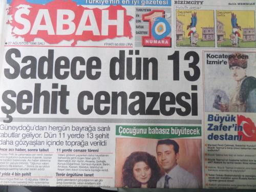 Sabah Gazetesi 27 Ağustos 1996 - Sadece Dün 13 Şehit Cenazesi