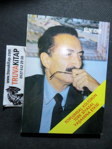 Toplumsal Kültürün Türk Siyasal Yaşamına Etkisi Bülent Ecevit