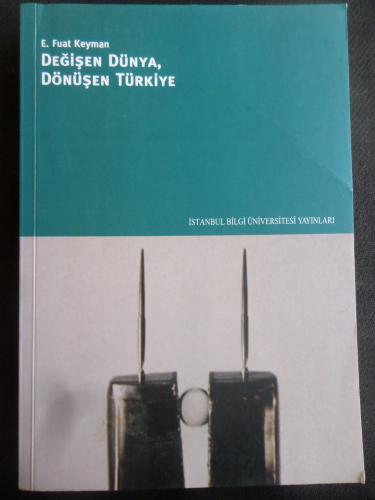 Değişen Dünya Dönüşen Türkiye E. Fuat Keyman