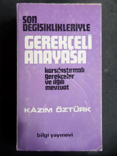 Gerekçeli Anayasa Karşılaştırmalı Gerekçeler ve İlgili Mevzuat Kazım Ö