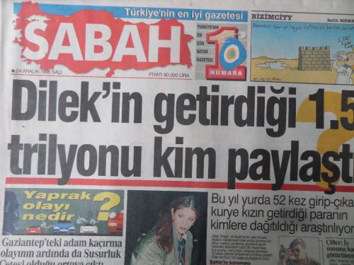 Sabah Gazetesi 24 Aralık 1996 - Dilek'in Getirdiği 1.5 Trilyonu Kim Pa