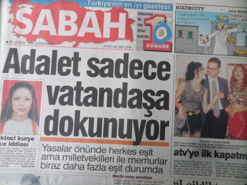 Sabah Gazetesi 25 Aralık 1996 - Adalet Sadece Vatandaşa Dokunuyor