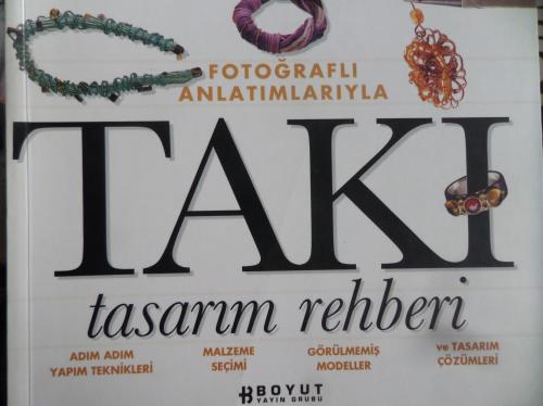 Fotoğraflı Anlatımlarıyla Takı Tasarım Rehberi