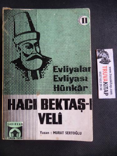 Hacı Bektaş Veli II - Evliyalar Evliyası Hünkar Murat Sertoğlu