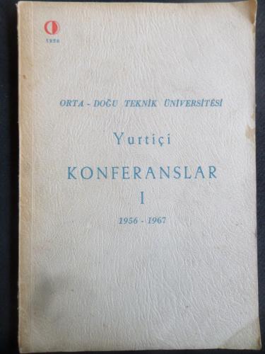Orta - Doğu Teknik Üniversitesi Yurtiçi Konferanslar I 1956 - 1967