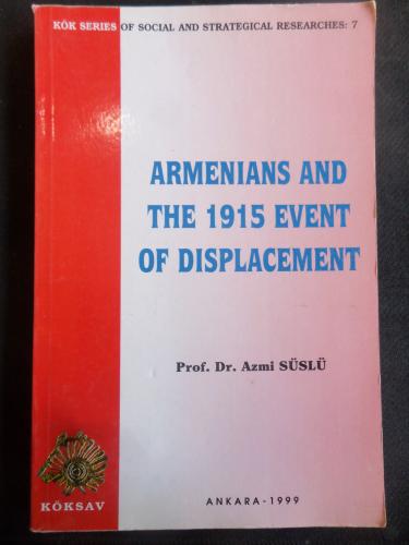 Armenians And The 1915 Event Of Displacement Prof. Dr. Azmi Süslü