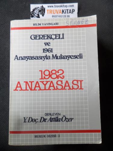 Gerekçeli Ve 1961 Anayasasıyla Mukayeseli 1982 Anayasası