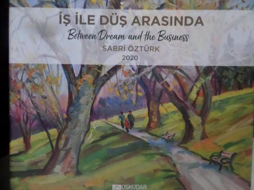İş ile Düş Arasında / Between Dream and the Business - Sabri Öztürk 2020