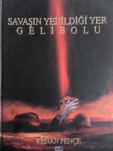 Savaşın Yenildiği Yer Gelibolu