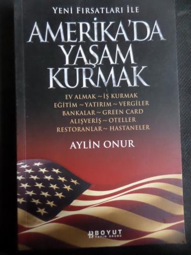 Yeni Fırsatları ile Amerika'da Yaşam Kurmak Aylin Onur