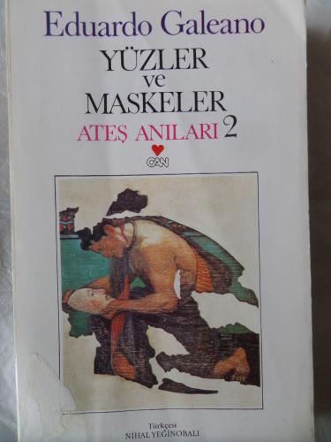 Yüzler ve Maskeler - Ateş Anıları 2 Eduardo Galeano