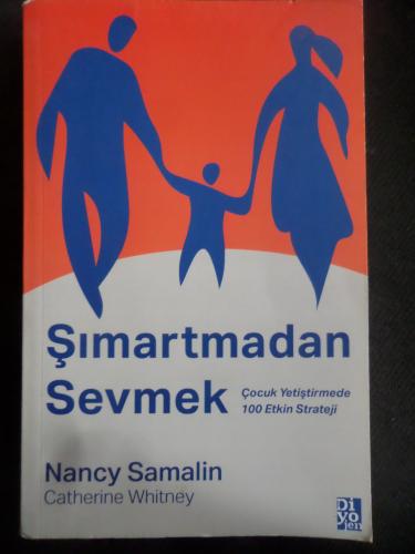 Sevmek Yetmez - Çocuk Yetiştirmedeki Eksik Parça