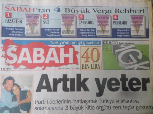 Sabah Gazetesi 15 Mart 1997 - Artık Yeter - Erbakan Değil Başbakan Ana Muhalefet Lideri Bile Olmaz