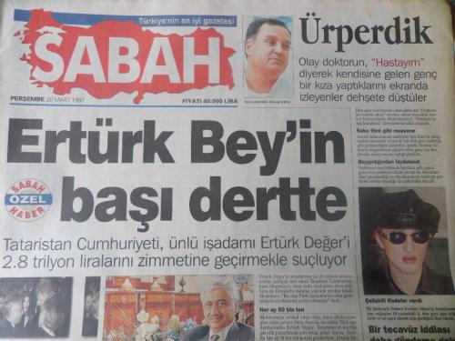 Sabah Gazetesi 20 Mart 1997 - Ertürk Bey'in Başı Dertte