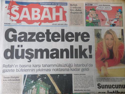 Sabah Gazetesi 23 Mart 1997 - Gazetelere Düşmanlık