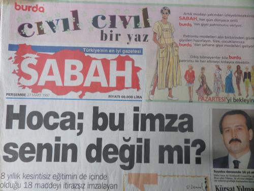 Sabah Gazetesi 27 Mart 1997 - Hoca; Bu İmza Senin Değil mi?