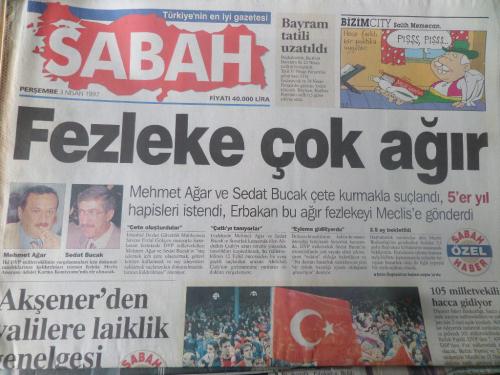 Sabah Gazetesi 3 Nisan 1997 - Fezleke Çok Ağır
