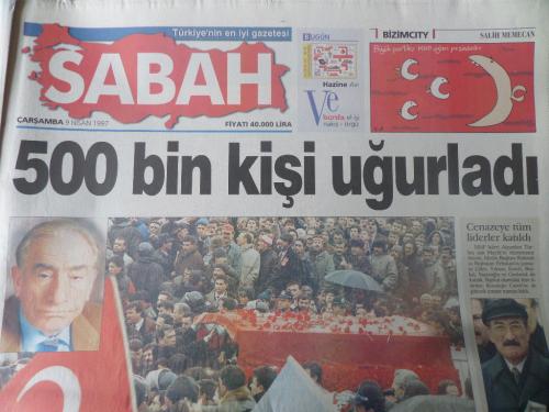 Sabah Gazetesi 9 Nisan 1997 - 500 Bin Kişi Uğurlandı