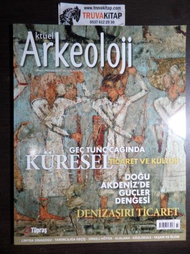 Aktüel Arkeoloji / Mayıs - Haziran 2013 - Deniz Aşırı Ticaret