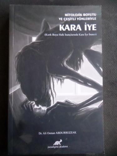 Mitolojik Boyutu ve Çeşitli Yönleriyle Kara İye