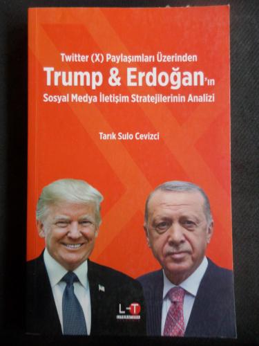 Twitter (X) Paylaşımları Üzerinden Trump & Erdoğan'ın Sosyal Medya İletişim Stratejilerinin Analizi