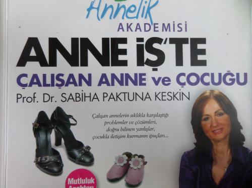 Anne İş'te Çalışan Anne ve Çocuğu Sabiha Paktuna Keskin