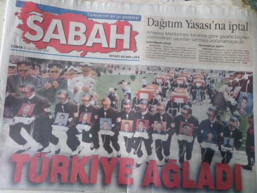 Sabah Gazetesi 6 Haziran 1997 - Türkiye Ağladı