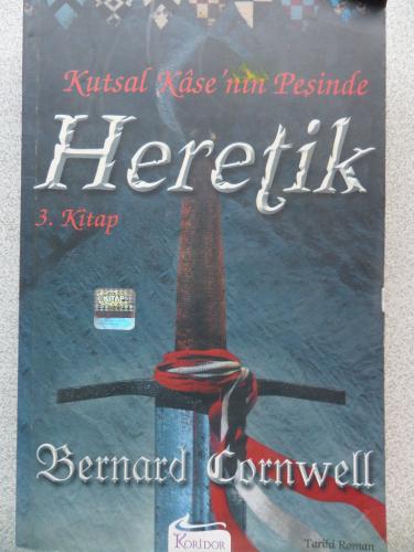 Kutsal Kase'nin Peşinde Heretik 3. Kitap* Bernard Cornwell