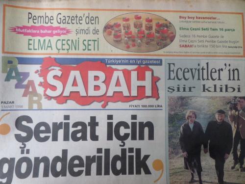 Sabah Gazetesi 1 Mart 1998 - Şeriat İçin Gönderildik