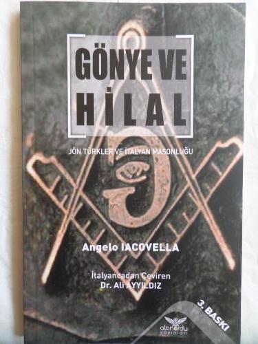 Gönye ve Hilal - Jön Türkler ve İtalyan Masonluğu Angelo Lacovella