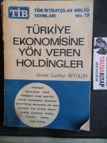Türkiye Ekonomisine Yön Veren Holdingler