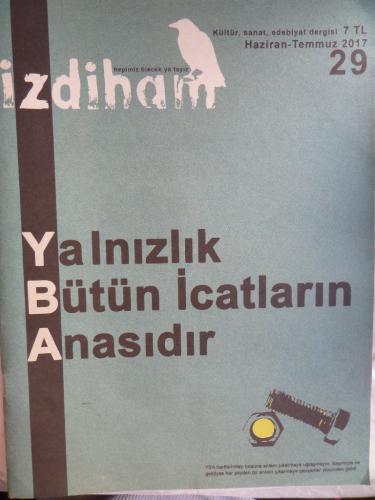 İzdiham 2017 / 29 - Yalnızlık Bütün İcatların Anasıdır
