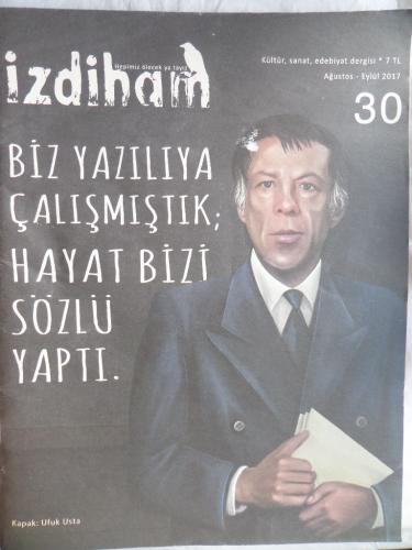 İzdiham 2017 / 30 - Biz Yazılıya Çalışmıştık Hayat Bizi Sözlü Yaptı
