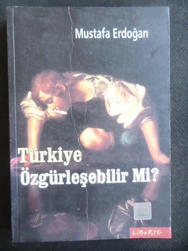 Türkiye Özgürleşebilir Mi? Mustafa Erdoğan