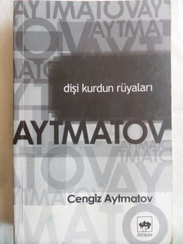 Dişi Kurdun Rüyaları Cengiz Aytmatov
