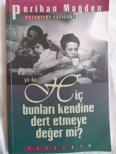 Pazartesi Yazıları ya da Hiç Bunları Kendine Dert Etmeye Değer mi? Per