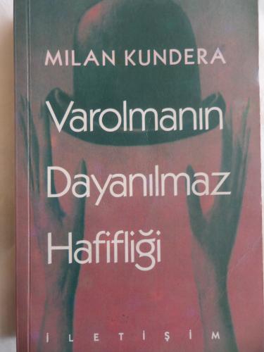 Varolmanın Dayanılmaz Hafifliği Milan Kundera