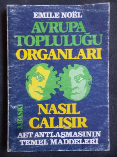 Avrupa Topluluğu Organları Nasıl Çalışır?