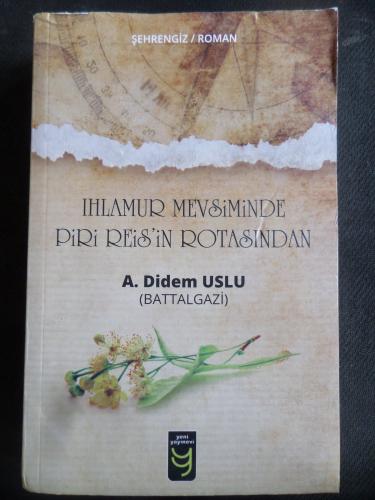 Ihlamur Mevsiminde Piri Reis'in Rotasından