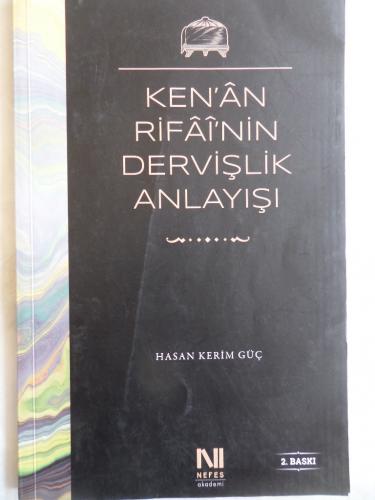 Ken'an Rifai'nin Dervişlik Anlayışı Hasan Kerim Güç