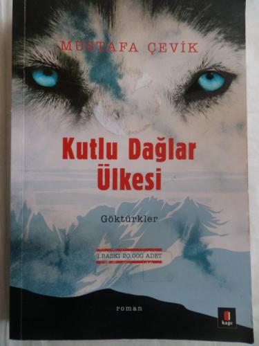 Kutlu Dağlar Ülkesi - Göktürkler Mustafa Çevik
