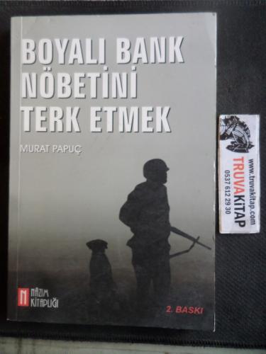 Boyalı Bank Nöbetini Terk Etmek
