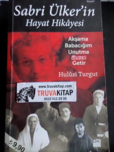 Sabri Ülker'in Hayat Hikayesi - Akşama Babacığım Unutma Ülker Getir