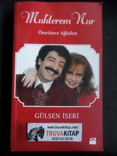 Muhterem Nur - Ömrümce ağladım